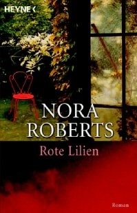 Rote Lilien. Von Roberts, Nora von Heyne,