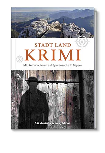 Schauplätze der Geschichte:Stadt Land Krimi: Mit Romanautoren auf Spurensuche in Bayern Schauplätze der Geschichte:Stadt Land Krimi: Mit Romanautoren auf Spurensuche in Bayern