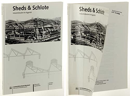 Sheds & Schlote. Industriebauten im Aggertal Sheds & Schlote. Industriebauten im Aggertal