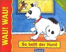 So bellt der Hund: Rüttel-Schüttel-Buch mit Soundmodul
