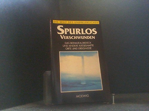 Spurlos verschwunden (Die Welt des Unerklärlichen)