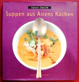 Suppen aus Asiens Küchen