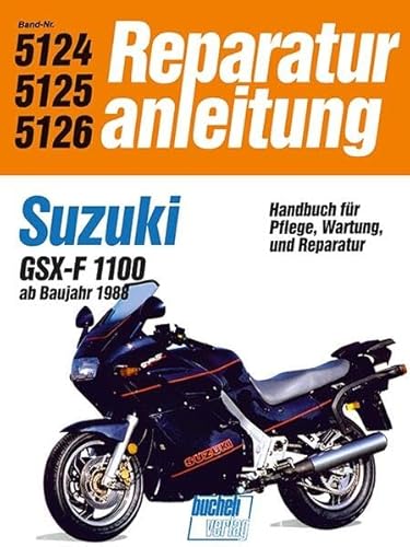 Suzuki GSX 1100 FL: ab Baujahr 1988 // Reprint der 5. Auflage 1991 (Reparaturanleitungen) von Bucheli Verlags AG