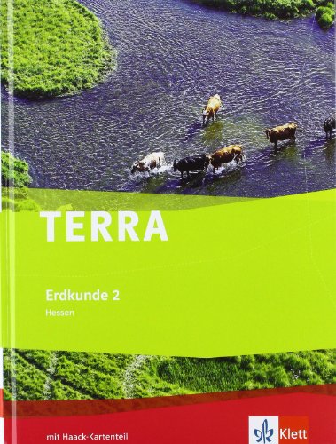 TERRA Erdkunde 2. Ausgabe Hessen Hauptschule, Realschule: Schulbuch Klasse 7-10 (TERRA Erdkunde. Ausgabe für Hessen ab 2012)