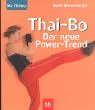 Thai-Bo. Der neue Power-Trend Thai-Bo. Der neue Power-Trend