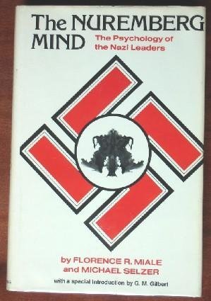 The Nuremberg mind: The psychology of the Nazi leaders (Monograph - Brooklyn College of the City University of New York, Research Center for Interdisciplinary Applications of Psychoanalysis ; 1)