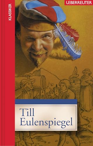 Till Eulenspiegel (Klassiker der Weltliteratur in gekürzter Fassung) von Ueberreuter, Carl Verlag