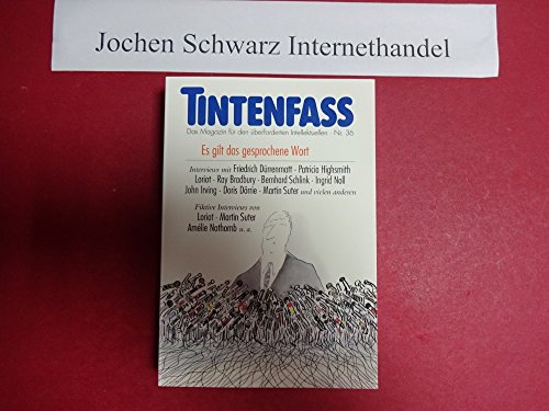 Tintenfass Nr. 36: Es gilt das gesprochene Wort: Es gilt das gesprochene Wort. Das Magazin für den überforderten Intelektuellen. Tintenfass Nr. 36: Es gilt das gesprochene Wort: Es gilt das gesprochene Wort. Das Magazin für den überforderten Intelektuellen.