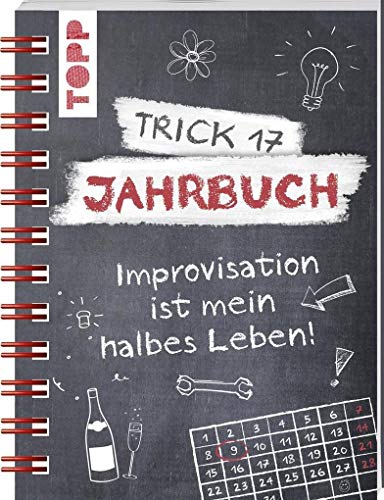 Trick 17 - Jahrbuch: Improvisation ist mein halbes Leben!