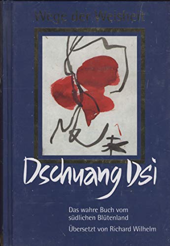Wege der Weisheit - Dschuang Dsi Wege der Weisheit - Dschuang Dsi