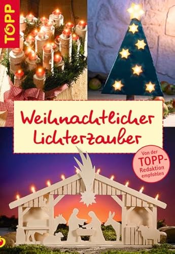 Weihnachtlicher Lichterzauber: filigran und bunt: Lichterketten, Kerzenhalter, Schwibbögen, Sterne... Weihnachtlicher Lichterzauber: filigran und bunt: Lichterketten, Kerzenhalter, Schwibbögen, Sterne...