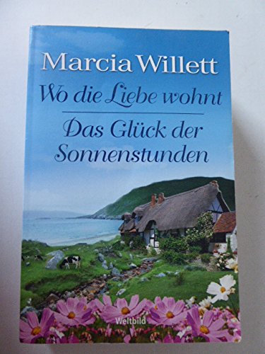 Wo die Liebe wohnt und Das Glück der Sonnenstunden Wo die Liebe wohnt und Das Glück der Sonnenstunden