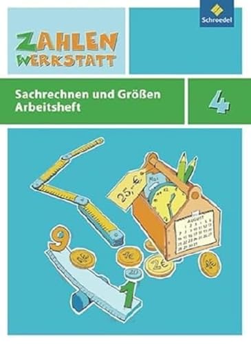 Zahlenwerkstatt: Sachrechnen und Größen: Arbeitsheft 4 (Zahlenwerkstatt: Materialsammlung Sachrechnen und Größen)