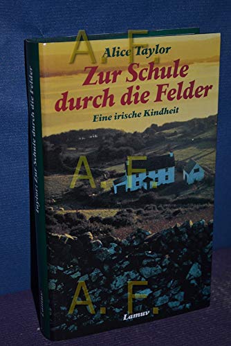 Zur Schule durch die Felder. Eine irische Kindheit Zur Schule durch die Felder. Eine irische Kindheit