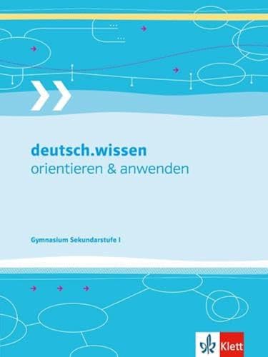 deutsch.wissen. orientieren und anwenden - Gymnasium: Klasse 5-10: Wissen, Arbeitstechniken und Arbeitsprozesseder Sekundarstufe (deutsch.punkt. Allgemeine Ausgabe Gymnasium ab 2005)