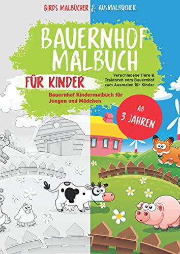 Bauernhof Malbuch für Kinder: Verschiedene Tiere & Traktoren vom Bauernhof zum Ausmalen für Kinder ab 3 Jahren. Bauernhof Kindermalbuch für Jungen und Mädchen