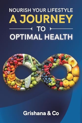 Nourish Your Lifestyle: A Journey to Optimal Health Nourish Your Lifestyle: A Journey to Optimal Health von Austin Macauley Publishers FZE