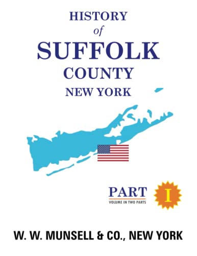 History of Suffolk County, New York: With Illustrations, Portraits, and Sketches of Prominent Families and Individuals - PART I History of Suffolk County, New York: With Illustrations, Portraits, and Sketches of Prominent Families and Individuals - PART I von DIAMOND BOOKS