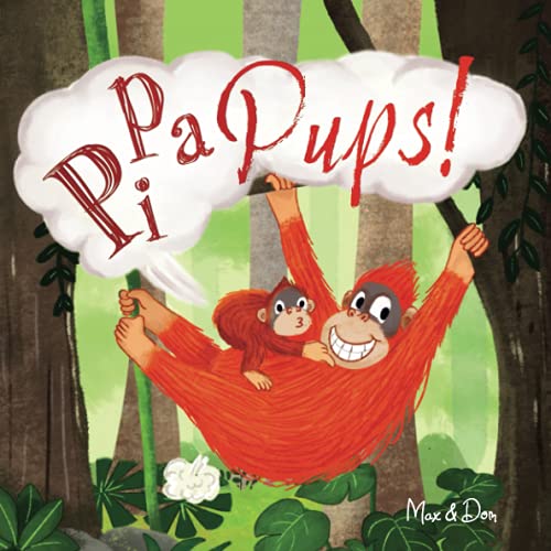 Pi Pa Pups!: Ein tierisch lustiges Kinderbuch übers Pupsen, das Klein und Groß zum Lachen bringt von pisionary Verlag