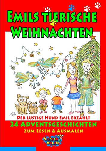 Emils tierische Weihnachten: Der lustige Hund Emil erzählt 24 Adventsgeschichten zum Lesen & Ausmalen von Independently published