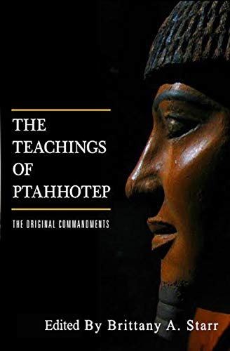 The Teachings of Ptahhotep: The Original Ten Commandments von CREATESPACE
