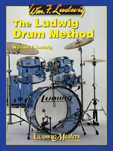 The Ludwig Drum Method - by William Ludwig The Ludwig Drum Method - by William Ludwig