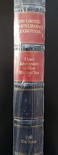 Die grosse Bertelsmann Lexikothek. Unser Jahrhundert in Wort Bild und Ton. Die 50er Jahre. Die grosse Bertelsmann Lexikothek. Unser Jahrhundert in Wort Bild und Ton. Die 50er Jahre.