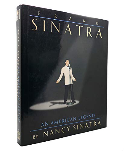 Frank Sinatra: An American Legend Frank Sinatra: An American Legend