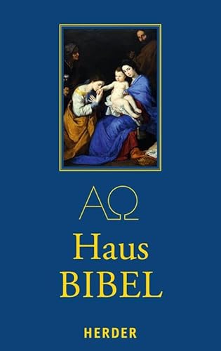 Hausbibel: Die Heilige Schrift des Alten und Neuen Bundes. Vollständige Ausgabe Hausbibel: Die Heilige Schrift des Alten und Neuen Bundes. Vollständige Ausgabe