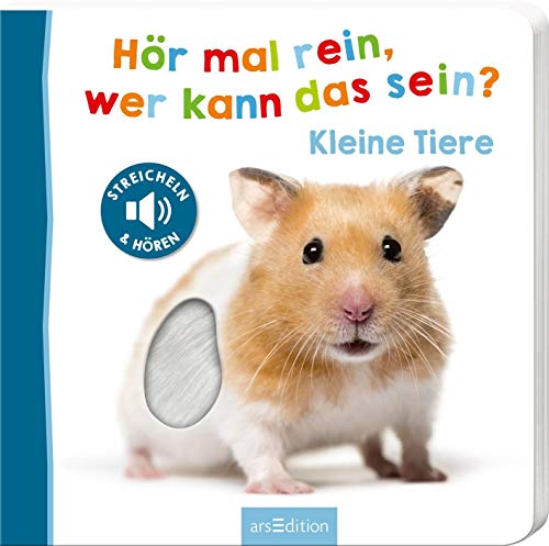 Hör mal rein, wer kann das sein? – Kleine Tiere: Streicheln und hören | Hochwertiges Pappbilderbuch mit 5 realistischen Sounds und Fühlelementen für Kinder ab 18 Monaten Hör mal rein, wer kann das sein? – Kleine Tiere: Streicheln und hören | Hochwertiges Pappbilderbuch mit 5 realistischen Sounds und Fühlelementen für Kinder ab 18 Monaten