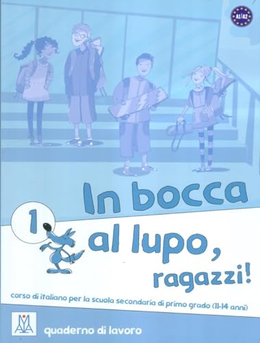 In bocca al lupo, ragazzi!: Quaderno di lavoro 1 (Corsi di lingua) von Alma Edizioni