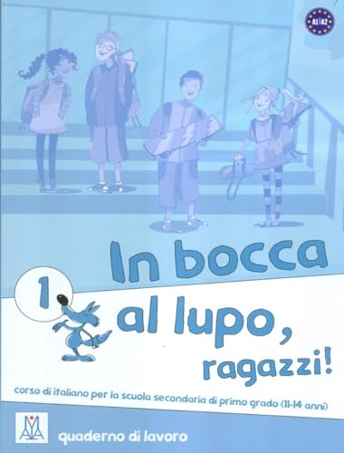 In bocca al lupo, raggazzi! 1 - Quaderno di lavoro: Quaderno di lavoro 1 (Corsi di lingua) von Alma Edizioni
