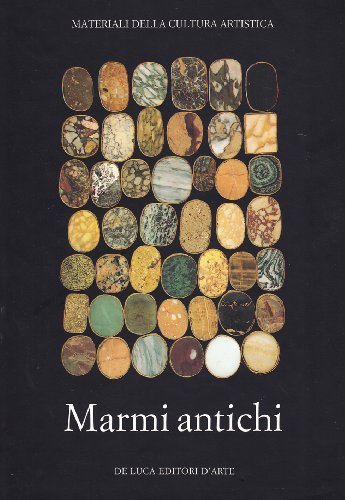Marmi antichi (Materiali della cultura artistica) von De Luca Editori d'Arte