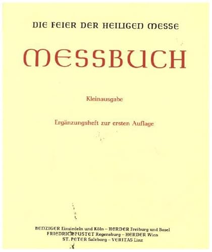 Messbuch für die Bistümer des deutschen Sprachgebietes.: Messbuch [Kleinausg./Erg.-H. zur 1. Aufl.] - Die Feier der hl. Messe - Für die Bistümer des ... zur 1. Auflage der Kleinausgabe