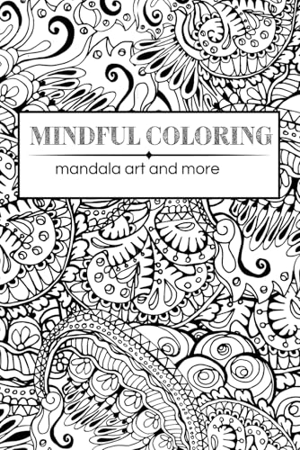 Mindful Coloring: mandala art and more Mindful Coloring: mandala art and more von Independently published
