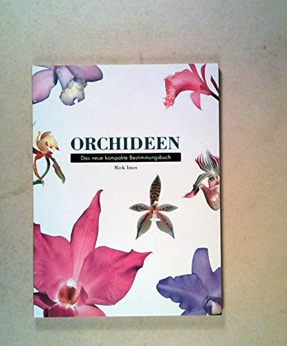 Orchideen. Das neue kompakte Bestimmungsbuch Orchideen. Das neue kompakte Bestimmungsbuch
