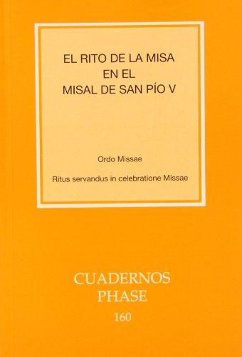 Rito de la misa en el misal de san Pío V, El (Cuadernos Phase, Band 160) von Centre de Pastoral Litúrgica