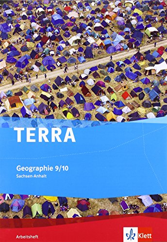 TERRA Geographie 9/10. Ausgabe Sachsen-Anhalt Gymnasium, Gemeinschaftsschule, Gesamtschule, Sekundarschule: Arbeitsheft Klasse 9/10 (TERRA Geographie. ... Gesamtschule, Sekundarschule ab 2012)