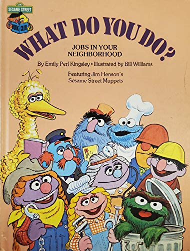 What do you do? (Sesame Street Book Club, Jobs In Your Neighborhood)