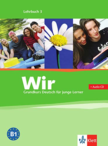 Wir 3: Grundkurs Deutsch für junge Lerner. Lehrbuch mit Audio-CD (Wir: Grundkurs Deutsch für junge Lerner, Band 3)