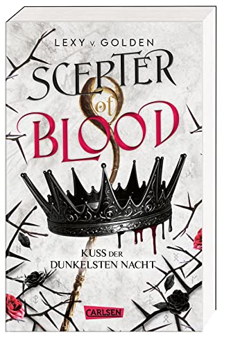 Scepter of Blood. Kuss der dunkelsten Nacht (Scepter of Blood 1): Royale Dämonen-Fantasy über eine Schicksalsträgerin mit dunklen Kräften