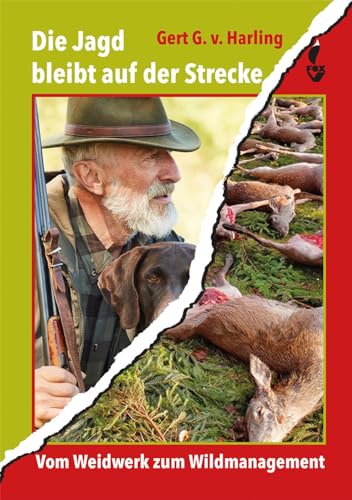 Die Jagd bleibt auf der Strecke: Vom Weidwerk zum Wildmanagement