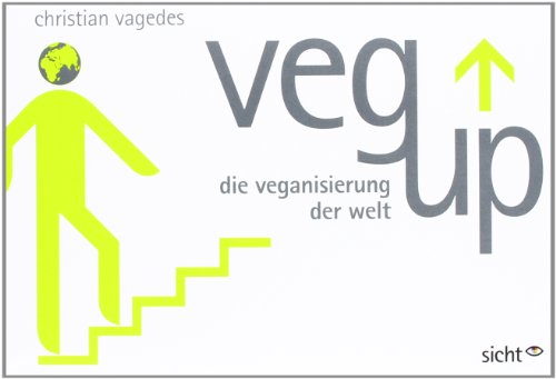 veg up: die veganisierung der welt