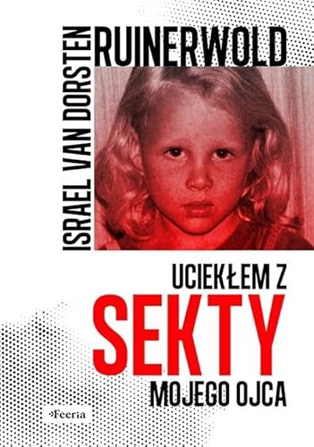 Ruinerwold. Uciekłem z sekty mojego ojca von Feeria