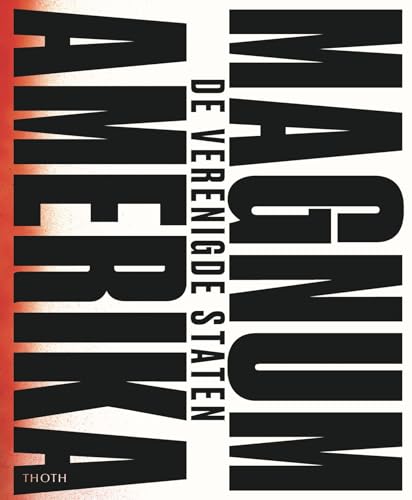 Magnum Amerika: de Verenigde Staten Magnum Amerika: de Verenigde Staten von Uitgeverij Thoth