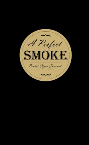 A Perfect Smoke: Pocket Cigar Journal A Perfect Smoke: Pocket Cigar Journal von Lulu Press, Inc.