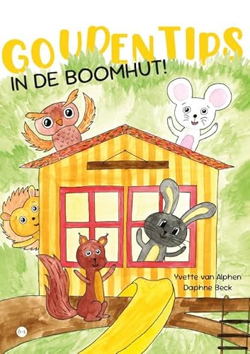 Gouden tips in de boomhut!: Vrienden helpen Muis Gouden tips in de boomhut!: Vrienden helpen Muis von Uitgeverij Boekscout
