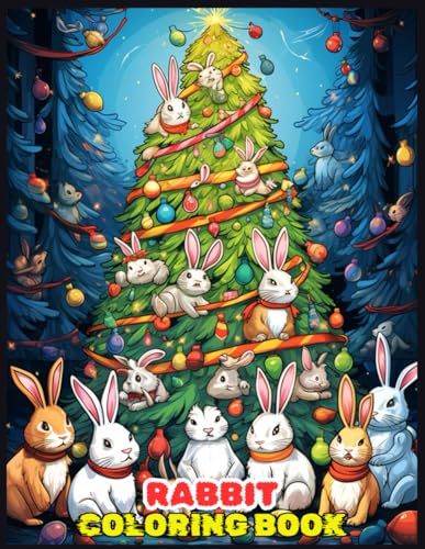 Christmas Rabbit Coloring Book: Adorable Rabbits Decorating a Gigantic Christmas Tree - Perfect for Relaxation and Stress Relief von Independently published