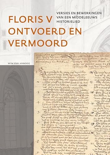 Floris V ontvoerd en vermoord: Versies en bewerkingen van een middeleeuws historielied von Uitgeverij Verloren