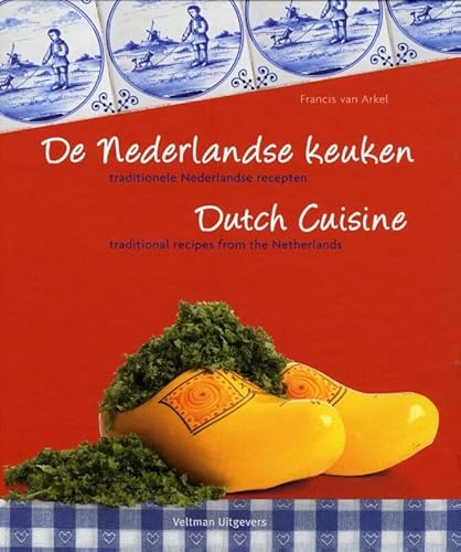 De Nederlandse keuken/ Dutch cuisine De Nederlandse keuken/ Dutch cuisine von Veltman Uitgevers B.V.